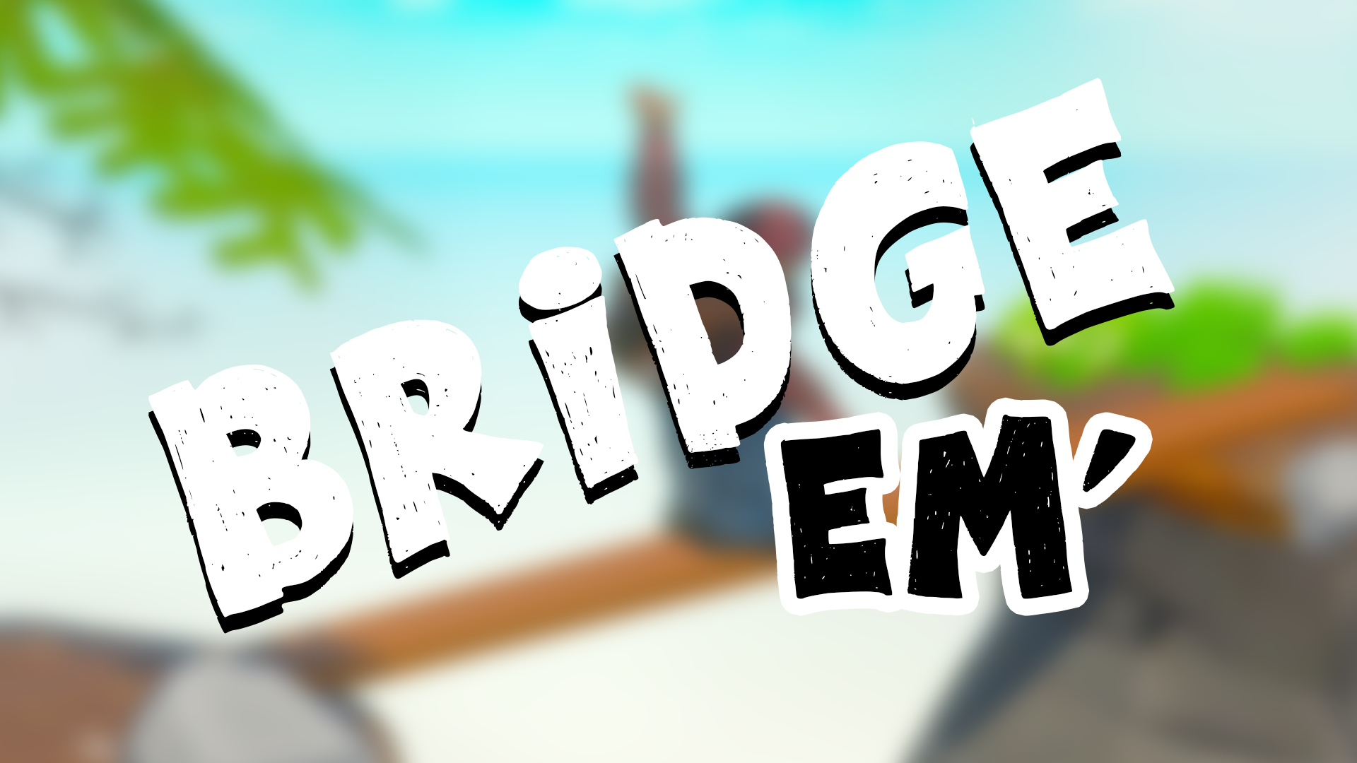 Bridge 'Em Thumbnail